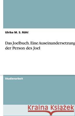 Das Joelbuch. Eine Auseinandersetzung mit der Person des Joel Ulrike M 9783640447473 Grin Verlag - książka