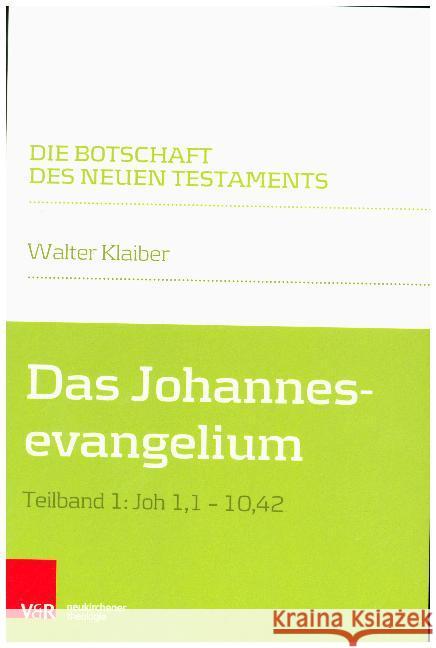 Das Johannesevangelium: Teilband 1: Joh 1,1-10,42 Klaiber, Walter 9783788731212 Vandenhoeck & Ruprecht - książka