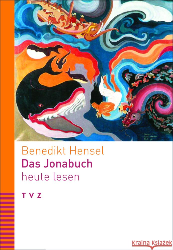 Das Jonabuch heute lesen Hensel, Benedikt 9783290186968 TVZ Theologischer Verlag - książka
