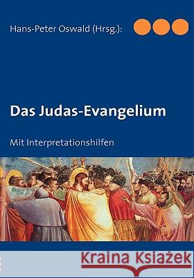 Das Judas-Evangelium: Mit Interpretationshilfen Oswald, Hans-Peter 9783837096637 Bod - książka