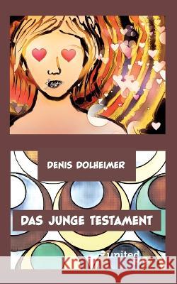 Das junge Testament Denis Dolheimer 9783710356322 United P.C. - książka