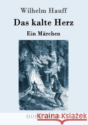 Das kalte Herz: Ein Märchen Wilhelm Hauff 9783861996675 Hofenberg - książka