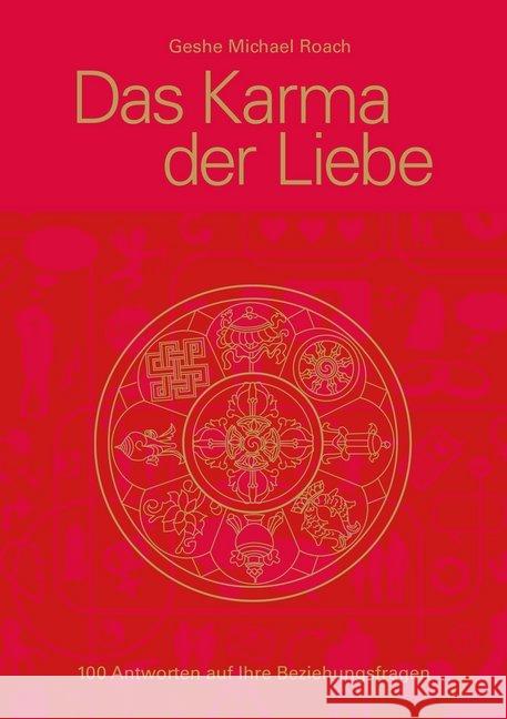 Das Karma der Liebe : 100 Antworten auf Ihre Beziehungsfragen Roach, Geshe M. 9783981618815 Edition Blumenau - książka