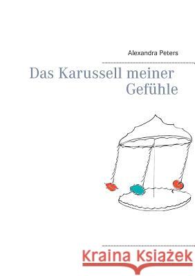 Das Karussell meiner Gefühle Alexandra Peters 9783735739285 Books on Demand - książka