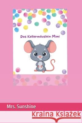 Das Kellermäuslein Mimi Mrs Sunshine 9798333214492 Independently Published - książka