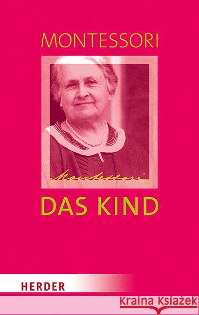 Das Kind : Baumeister des Menschen Montessori, Maria 9783451349522 Herder, Freiburg - książka