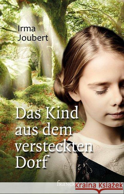 Das Kind aus dem versteckten Dorf Joubert, Irma 9783963620010 Francke-Buchhandlung - książka