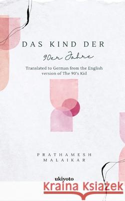 Das Kind der 90er Jahre Prathamesh Malaikar 9789359206691 Ukiyoto Publishing - książka
