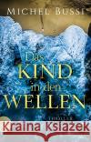 Das Kind in den Wellen Bussi, Michel 9783352009792 Rütten & Loening