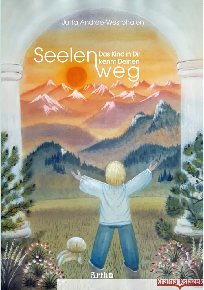 Das Kind in Dir kennt Deinen Seelenweg Westphalen, Jutta 9783895751714 Artha - książka
