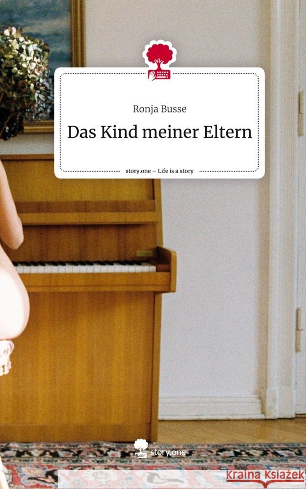 Das Kind meiner Eltern. Life is a Story - story.one Busse, Ronja 9783710882777 story.one publishing - książka