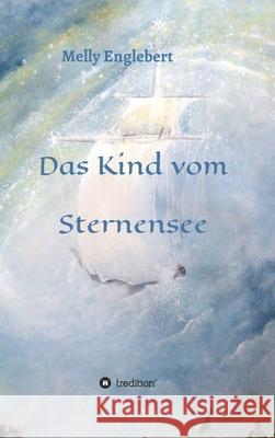 Das Kind vom Sternensee Melly Englebert 9783347338074 Tredition Gmbh - książka