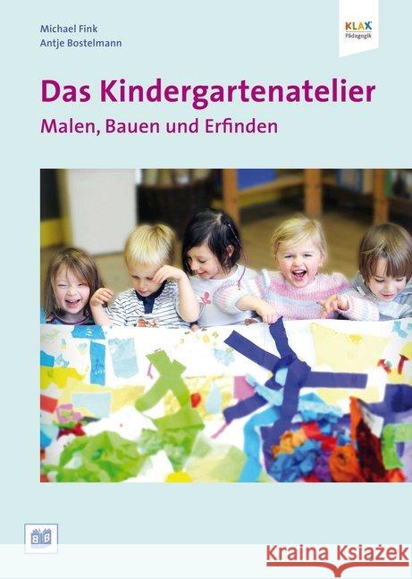 Das Kindergartenatelier: Malen, Bauen und Erfinden Fink, Michael; Bostelmann, Antje 9783942334174 Bananenblau - książka