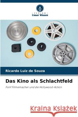Das Kino als Schlachtfeld Souza, Ricardo Luiz de 9786209124839 Verlag Unser Wissen - książka