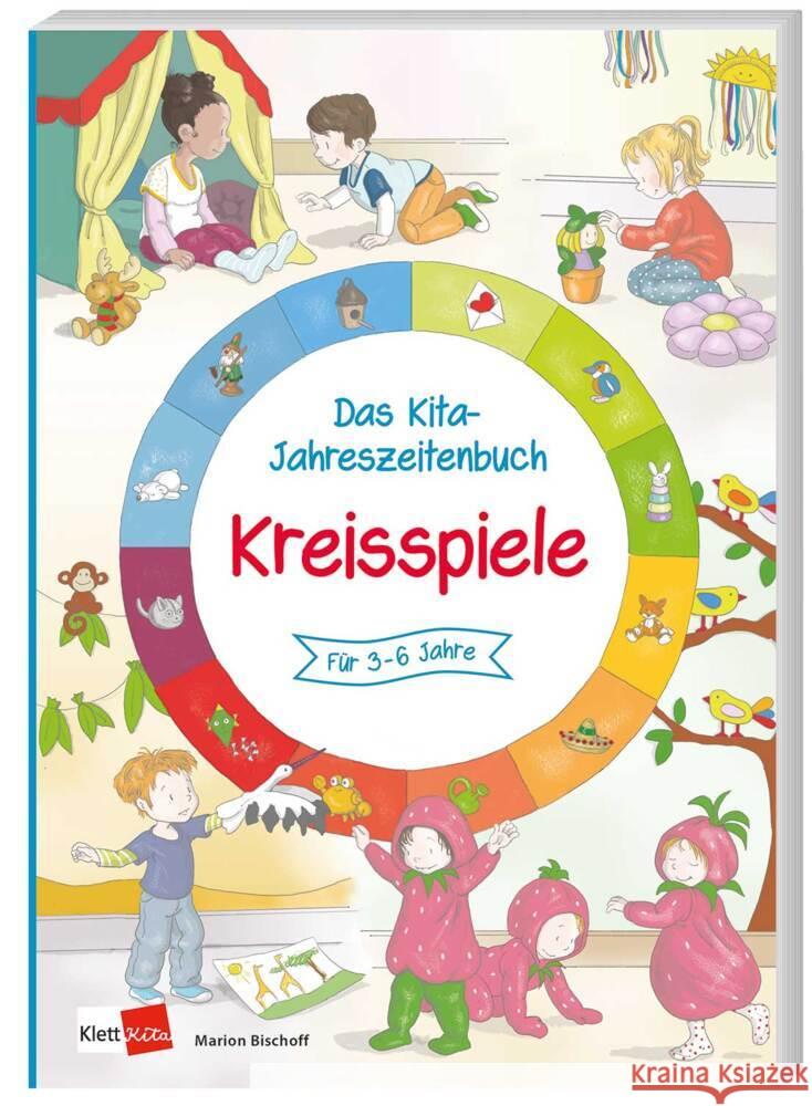 Das Kita-Jahreszeitenbuch: Kreisspiele Bischoff, Marion 9783960462507 Klett Kita - książka