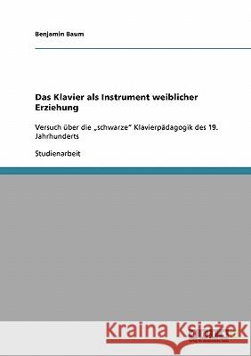 Das Klavier als Instrument weiblicher Erziehung: Versuch über die 