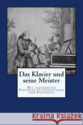 Das Klavier und seine Meister: Originalausgabe von 1901 Bie, Oscar 9783959402019 Reprint Publishing - książka