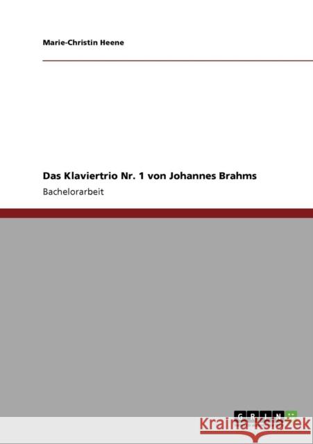 Das Klaviertrio Nr. 1 von Johannes Brahms Marie-Christin Heene 9783640922338 Grin Verlag - książka