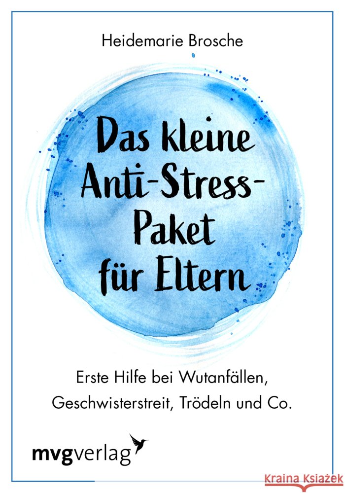 Das kleine Anti-Stress-Paket für Eltern Brosche, Heidemarie 9783747403549 mvg Verlag - książka
