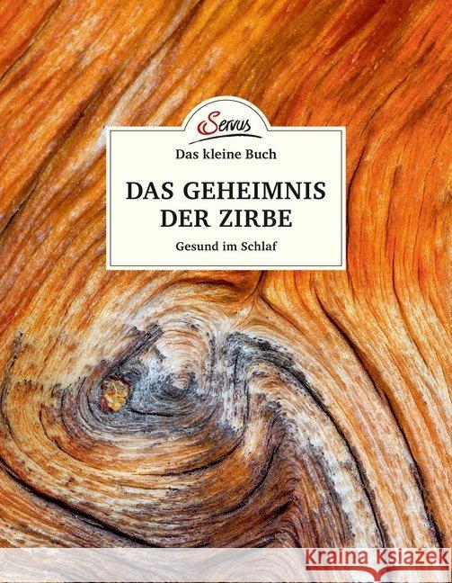 Das kleine Buch: Das Geheimnis der Zirbe : Gesund im Schlaf Moser, Maximilian 9783710401787 Servus - książka