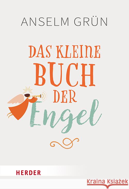 Das kleine Buch der Engel Grün, Anselm 9783451034688 Herder, Freiburg - książka