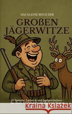 Das kleine Buch der großen Jägerwitze Beutel, Michael 9783384733023 tredition - książka