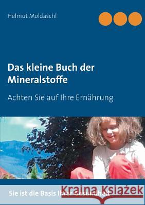 Das kleine Buch der Mineralstoffe Helmut Moldaschl 9783748100263 Books on Demand - książka