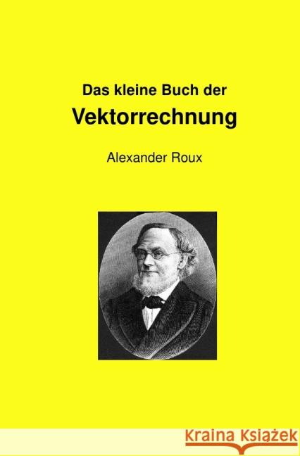 Das kleine Buch der Vektorrechnung Roux, Alexander 9783737592390 epubli - książka