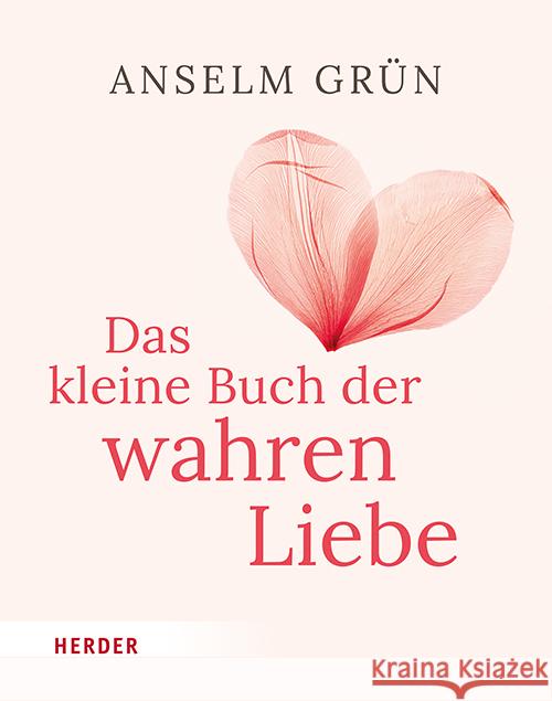 Das kleine Buch der wahren Liebe Grün, Anselm 9783451035135 Herder, Freiburg - książka
