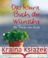 Das kleine Buch der Wünsche der Teresa von Avila Teresa von Avila   9783869170350 Eschbach - książka