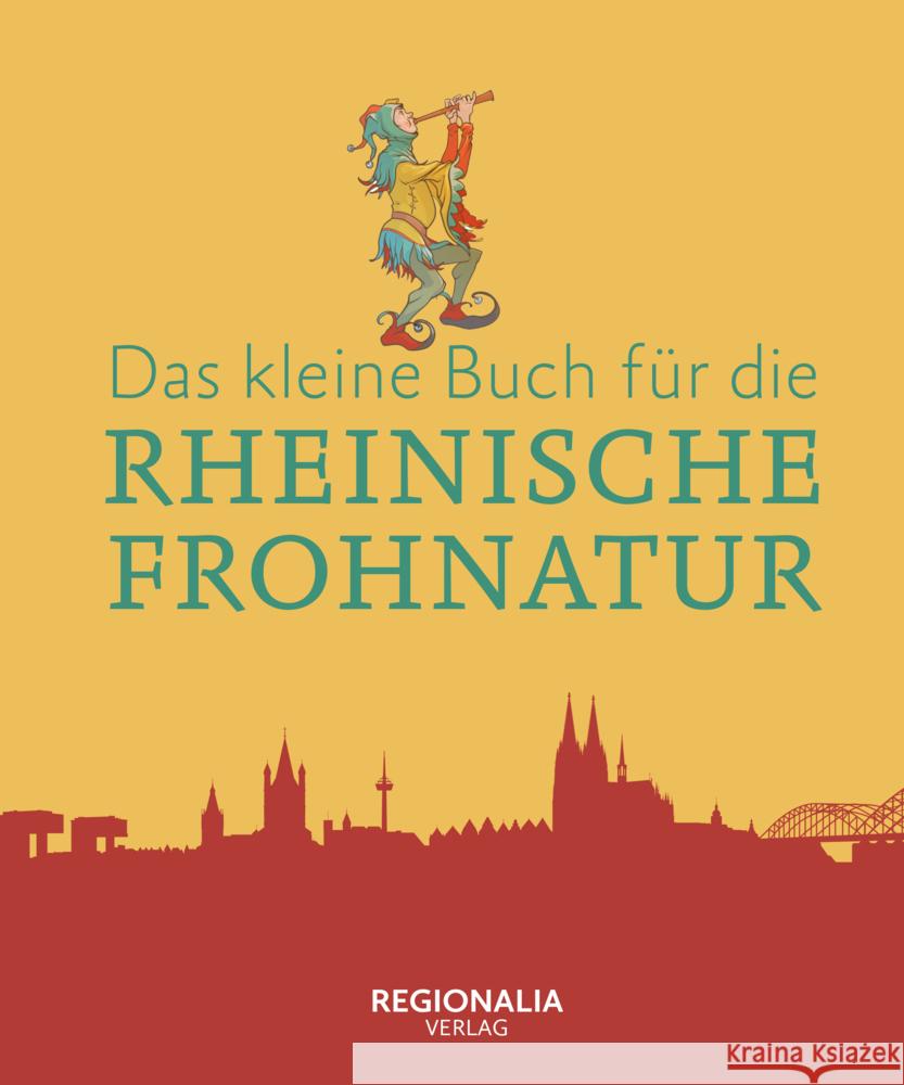 Das kleine Buch für die Rheinische Frohnatur Verlag, Regionalia 9783955405052 Regionalia Verlag - książka