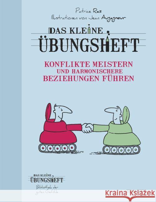 Das kleine Übungsheft - Konflikte meistern und harmonischere Beziehungen führen Ras, Patrice 9783955501266 Trinity - książka