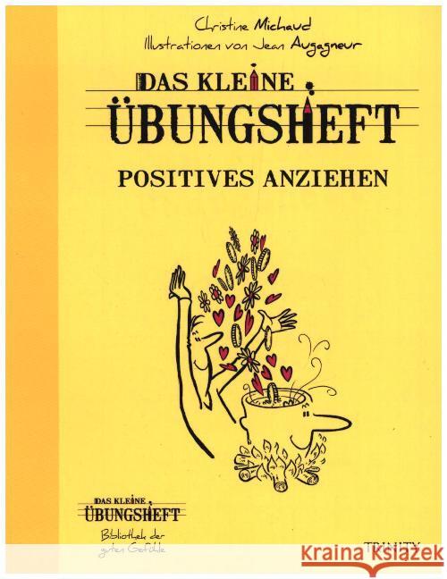 Das kleine Übungsheft - Positives anziehen Michaud, Christine 9783955500948 Trinity - książka