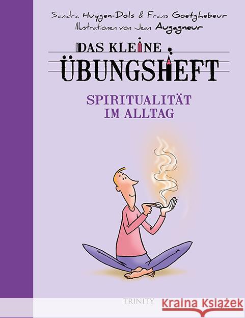 Das kleine Übungsheft - Spiritualität im Alltag Goetghebeur, Frans; Huygen, Sandra 9783955502287 Trinity - książka