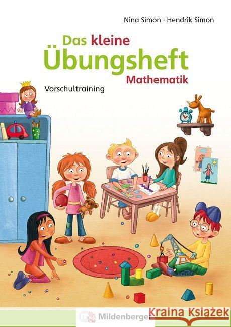 Das kleine Übungsheft : Mathematik - Vorschultraining Simon, Nina; Simon, Hendrik 9783619152100 Mildenberger - książka