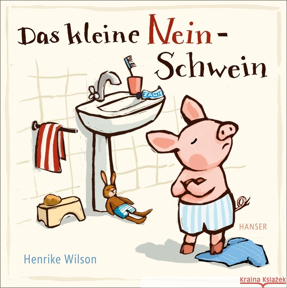 Das kleine Nein-Schwein Wilson, Henrike 9783446268234 Hanser - książka