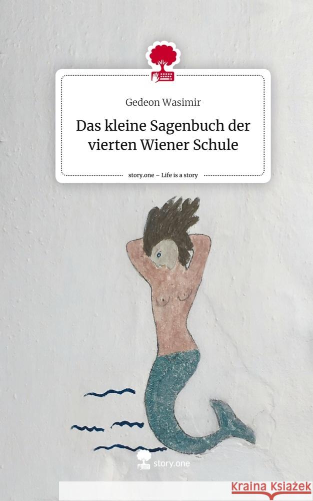 Das kleine Sagenbuch der vierten Wiener Schule. Life is a Story - story.one Wasimir, Gedeon 9783710879821 story.one publishing - książka
