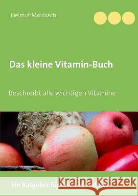 Das kleine Vitamin-Buch Helmut Moldaschl 9783752876338 Books on Demand - książka