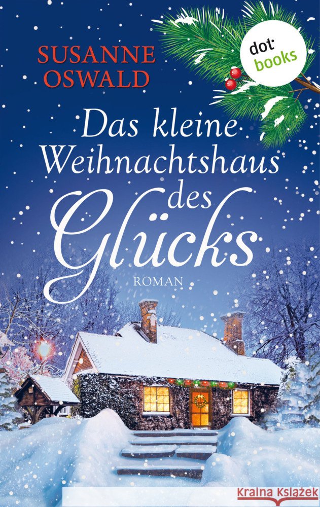 Das kleine Weihnachtshaus des Glücks Oswald, Susanne 9783690768566 dotbooks - książka