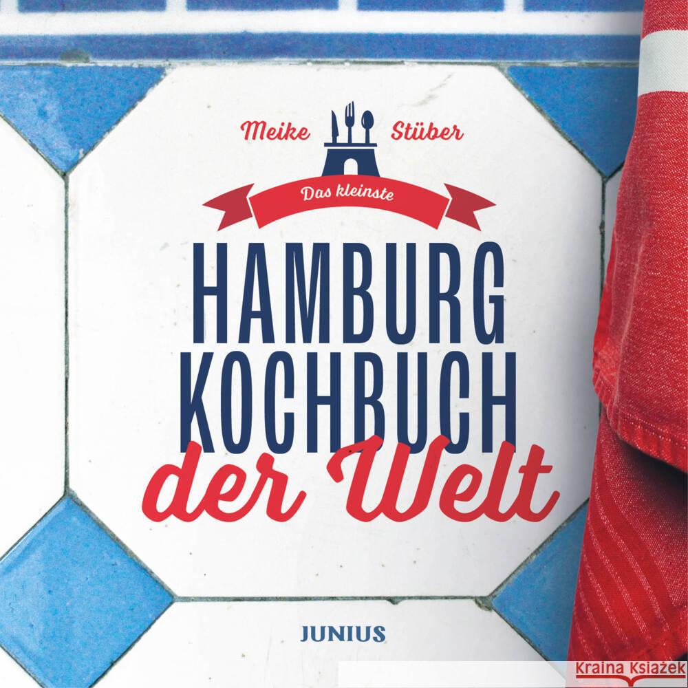 Das kleinste Hamburg-Kochbuch der Welt Stüber, Meike 9783960605850 Junius Verlag - książka