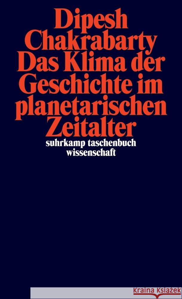 Das Klima der Geschichte im planetarischen Zeitalter Chakrabarty, Dipesh 9783518300466 Suhrkamp - książka