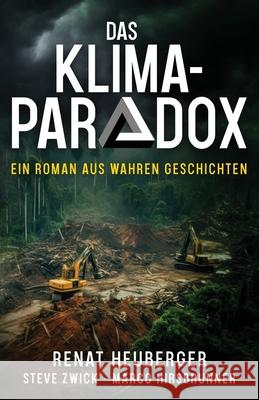 Das Klima-Paradox Renat Heuberger Steve Zwick Marco Hirsbrunner 9781637778265 Red Penguin Books - książka