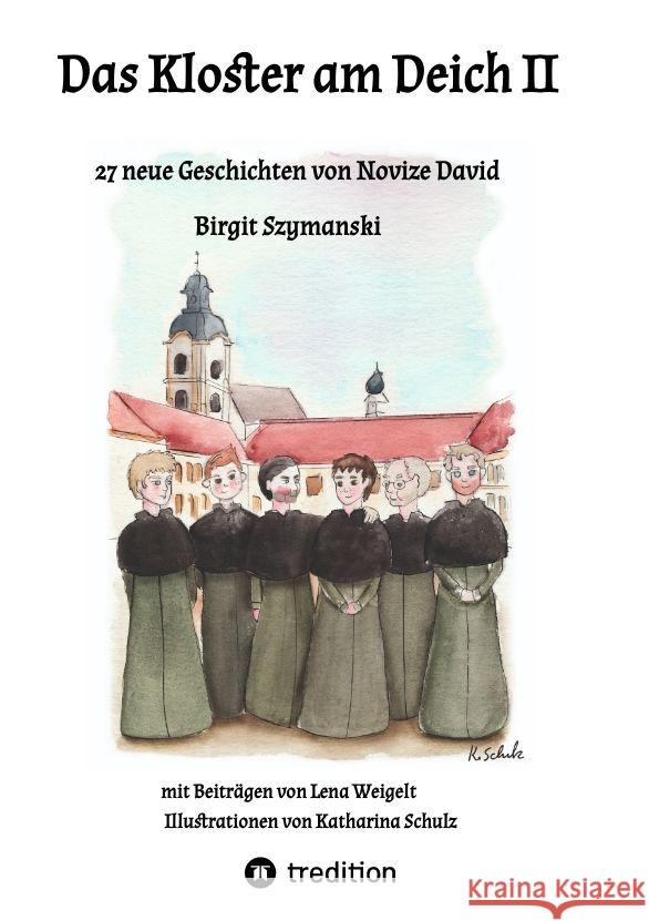 Das Kloster am Deich II Szymanski, Birgit, Weigelt, Lena 9783347724709 tredition - książka