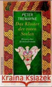 Das Kloster der toten Seelen : Historischer Kriminalroman Tremayne, Peter Zylla, Susanne O.   9783746620350 Aufbau TB - książka