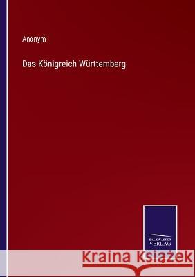 Das Königreich Württemberg Anonym 9783375069742 Salzwasser-Verlag - książka