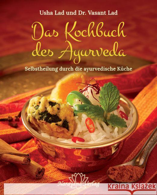 Das Kochbuch des Ayurveda : Selbstheilung durch die ayurvedische Küche Lad, Usha; Lad, Vasant 9783955820404 Narayana - książka