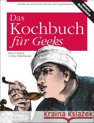 Das Kochbuch für Geeks Eckenfels, Mela Hildebrandt, Petra  9783897214620 O'Reilly - książka