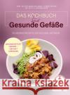 Das Kochbuch für gesunde Gefäße Debus, Eike Sebastian, Köcher, Gilbert, Campenhausen, Jutta von 9783842631397 Humboldt