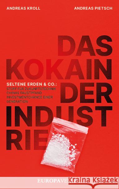 Das Kokain der Industrie Andreas Kroll & Andreas Pietsch 9783958906433 Europa Verlag München - książka