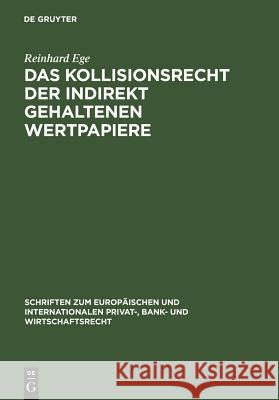 Das Kollisionsrecht der indirekt gehaltenen Wertpapiere Reinhard Ege 9783899493658 De Gruyter - książka